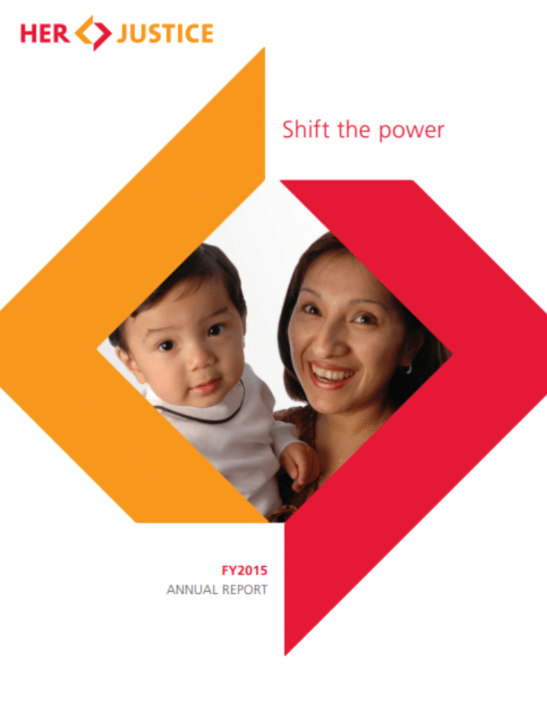 A woman holding a baby smiles at the camera, framed by orange and red geometric shapes. The text reads Her Justice, Shift the power, and FY2015 Annual Report..