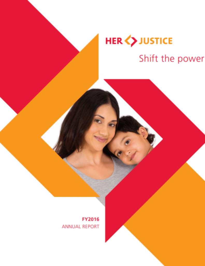 Cover of the HER JUSTICE FY2016 Annual Report, featuring a woman and child within red and orange geometric shapes, and the text Shift the power in the top right corner.