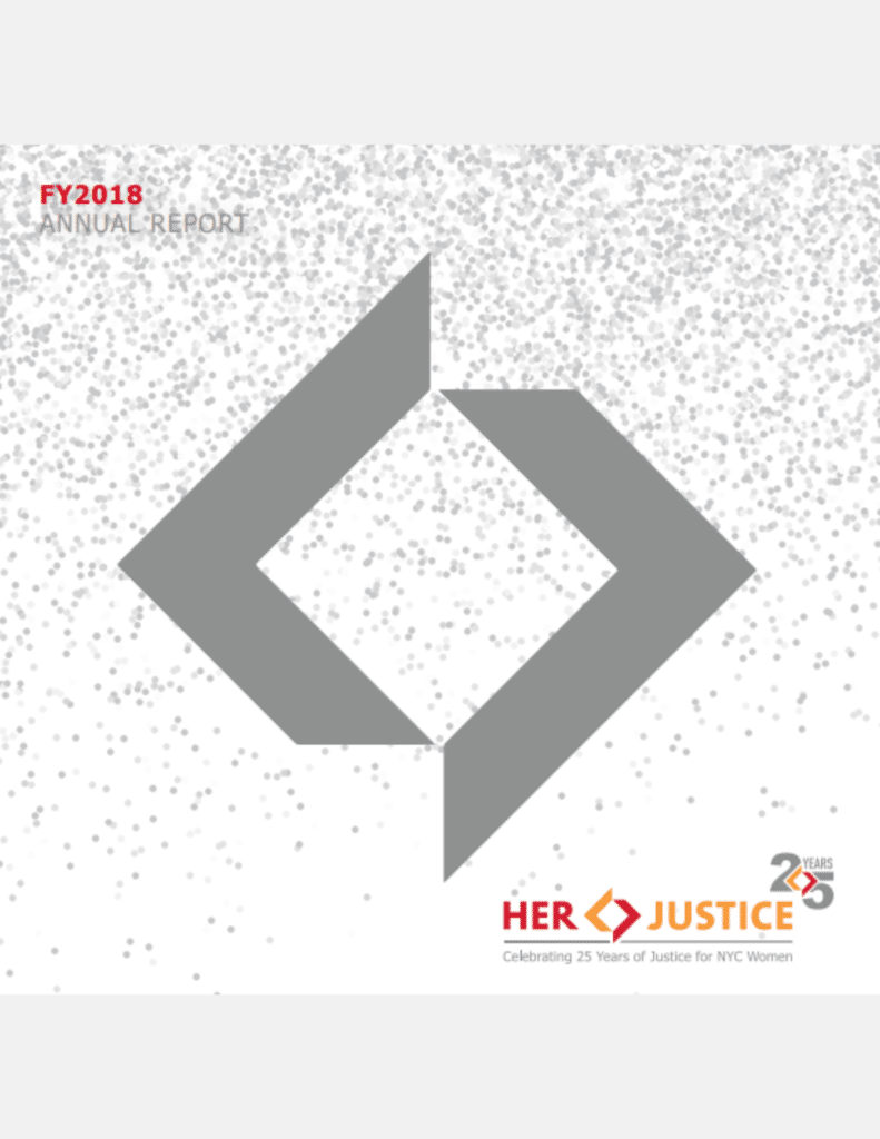 Cover of the Her Justice FY2018 Annual Report featuring a large gray geometric design, silver confetti, and the Her Justice logo with 25 Years noting the organizations 25th anniversary.
