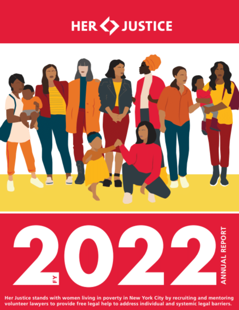 Illustration of diverse women and children standing and sitting together. Text at the top reads Her Justice. Bottom text states 2022 Annual Report and describes supporting women in poverty with free legal help in New York City.